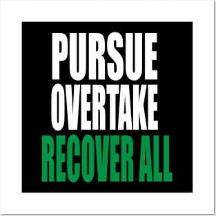 PURSUE OVERTAKE RECOVER ALL Posters and Art